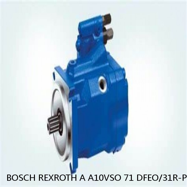 A A10VSO 71 DFEO/31R-PSA12N BOSCH REXROTH A10VSO VARIABLE DISPLACEMENT PUMPS